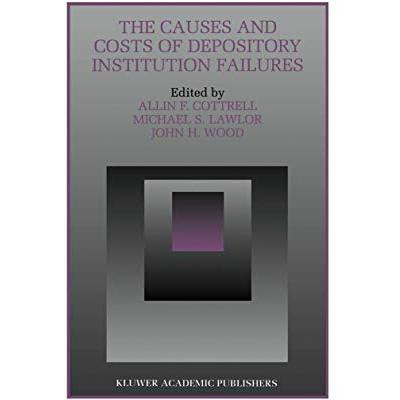 The Causes and Costs of Depository Institution Failures [Hardcover]