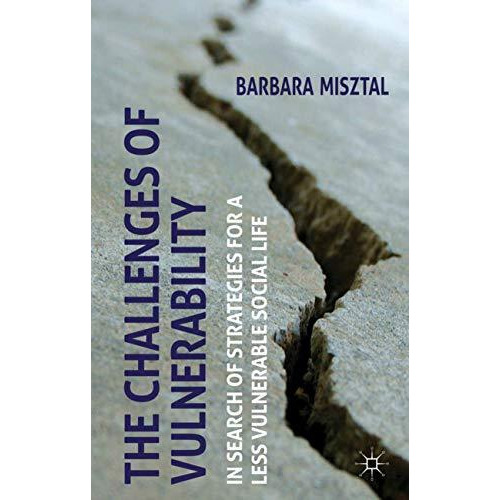 The Challenges of Vulnerability: In Search of Strategies for a Less Vulnerable S [Hardcover]