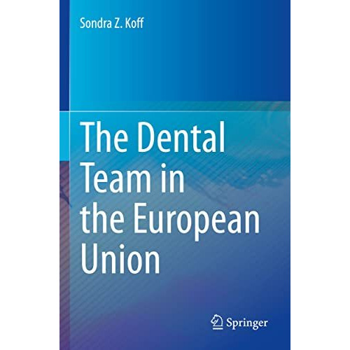 The Dental Team in the European Union [Paperback]