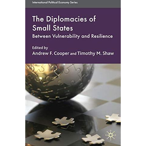 The Diplomacies of Small States: Between Vulnerability and Resilience [Hardcover]