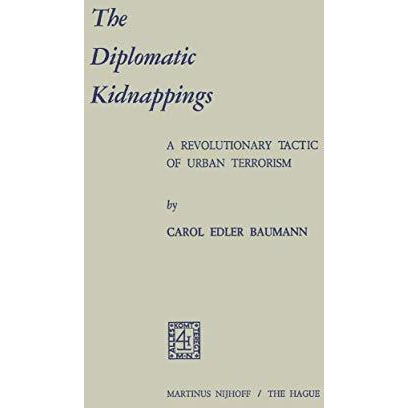 The Diplomatic Kidnappings: A Revolutionary Tactic of Urban Terrorism [Paperback]