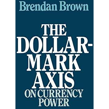 The Dollar-Mark Axis: On Currency Power [Paperback]