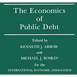 The Economics of Public Debt: Proceedings of a Conference held by the Internatio [Paperback]