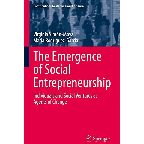 The Emergence of Social Entrepreneurship: Individuals and Social Ventures as Age [Hardcover]