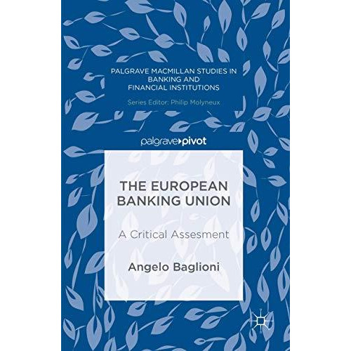 The European Banking Union: A Critical Assessment [Hardcover]