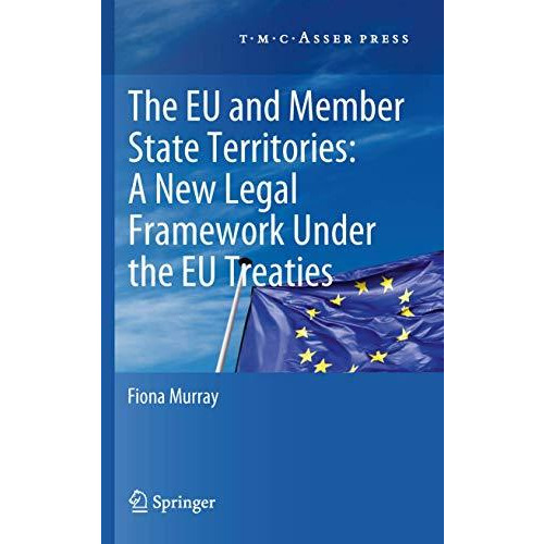 The European Union and Member State Territories: A New Legal Framework Under the [Hardcover]