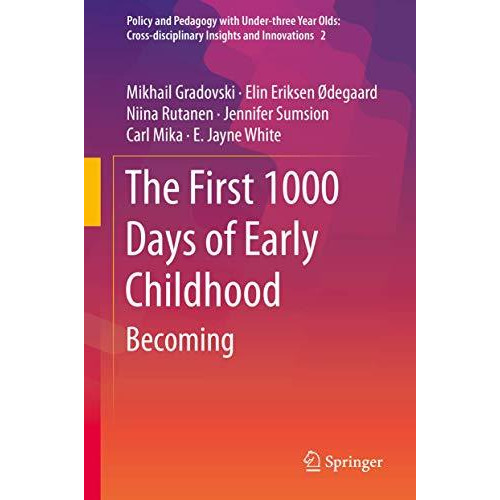 The First 1000 Days of Early Childhood: Becoming [Hardcover]