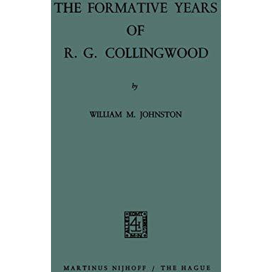 The Formative Years of R. G. Collingwood [Paperback]