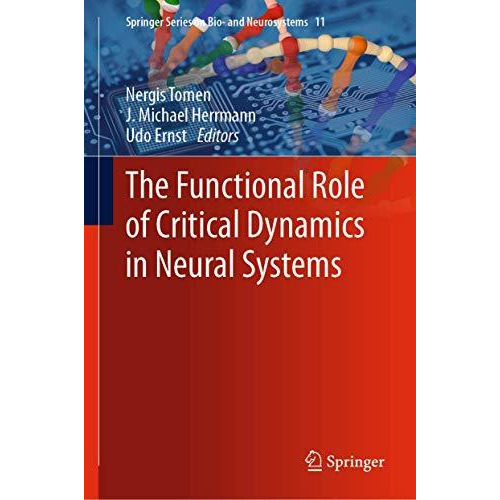 The Functional Role of Critical Dynamics in Neural Systems [Hardcover]