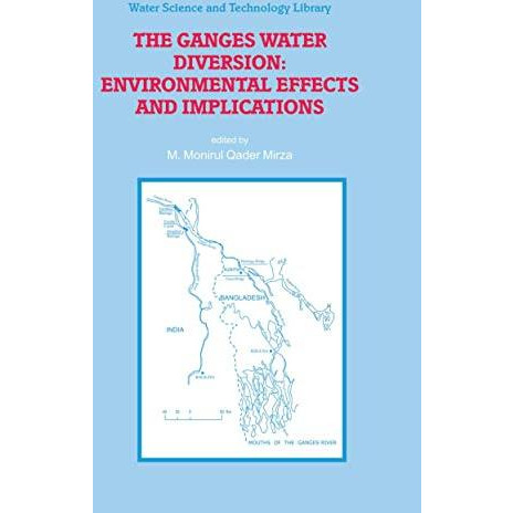 The Ganges Water Diversion: Environmental Effects and Implications [Paperback]