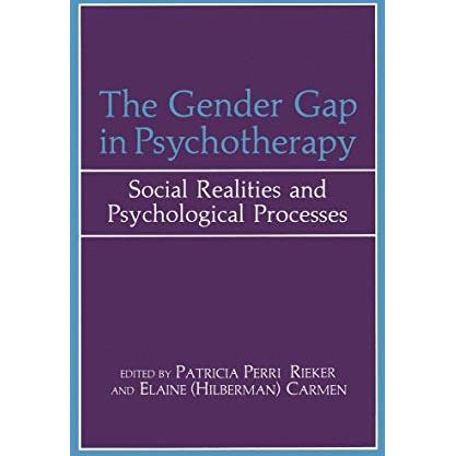 The Gender Gap in Psychotherapy: Social Realities and Psychological Processes [Paperback]