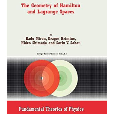 The Geometry of Hamilton and Lagrange Spaces [Hardcover]