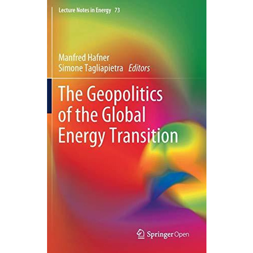 The Geopolitics of the Global Energy Transition [Hardcover]