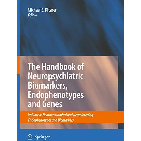 The Handbook of Neuropsychiatric Biomarkers, Endophenotypes and Genes: Volume II [Hardcover]