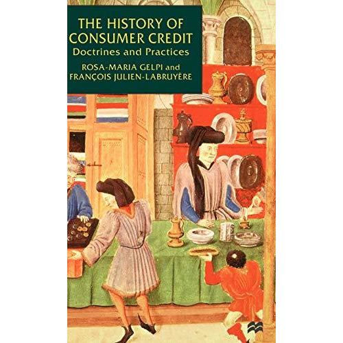 The History of Consumer Credit: Doctrines and Practice [Hardcover]