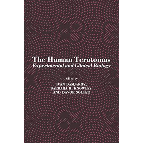 The Human Teratomas: Experimental and Clinical Biology [Paperback]