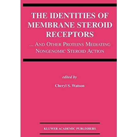 The Identities of Membrane Steroid Receptors: ...And Other Proteins Mediating No [Hardcover]