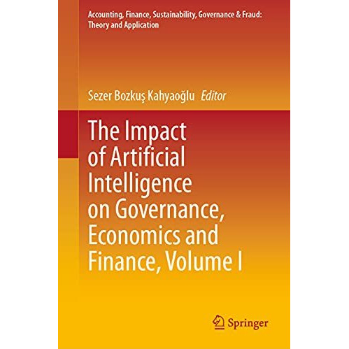 The Impact of Artificial Intelligence on Governance, Economics and Finance, Volu [Hardcover]