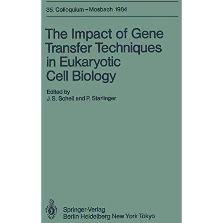 The Impact of Gene Transfer Techniques in Eucaryotic Cell Biology: 35. Colloquiu [Paperback]