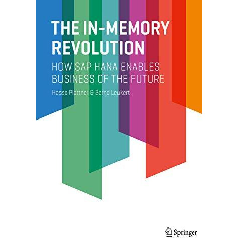 The In-Memory Revolution: How SAP HANA Enables Business of the Future [Paperback]