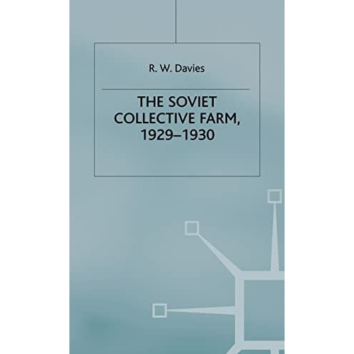 The Industrialisation Of Soviet Russia: Volume 2: The Soviet Collective Farm, 19 [Hardcover]