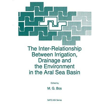 The Inter-Relationship Between Irrigation, Drainage and the Environment in the A [Paperback]