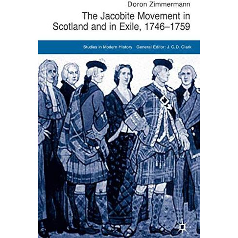 The Jacobite Movement in Scotland and in Exile, 1746-1759 [Hardcover]