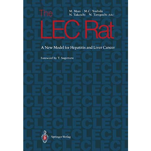 The LEC Rat: A New Model for Hepatitis and Liver Cancer [Paperback]