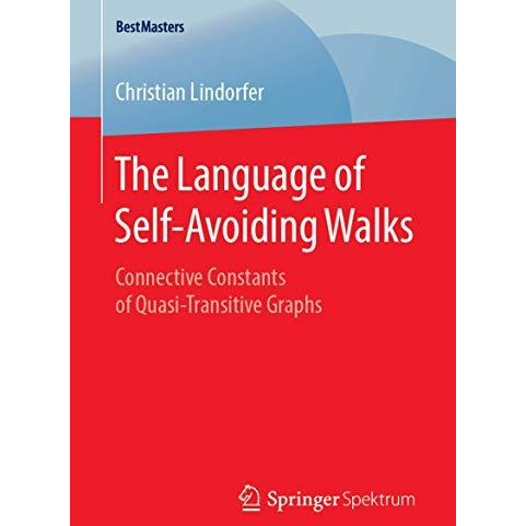 The Language of Self-Avoiding Walks: Connective Constants of Quasi-Transitive Gr [Paperback]