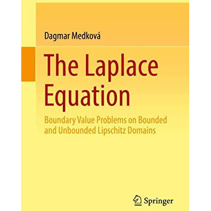 The Laplace Equation: Boundary Value Problems on Bounded and Unbounded Lipschitz [Hardcover]