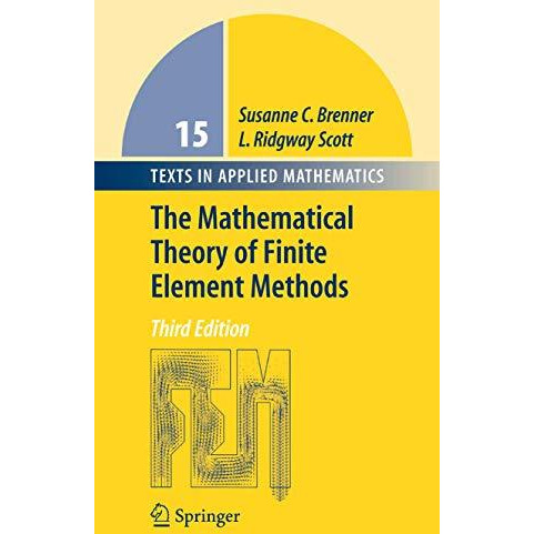 The Mathematical Theory of Finite Element Methods [Hardcover]