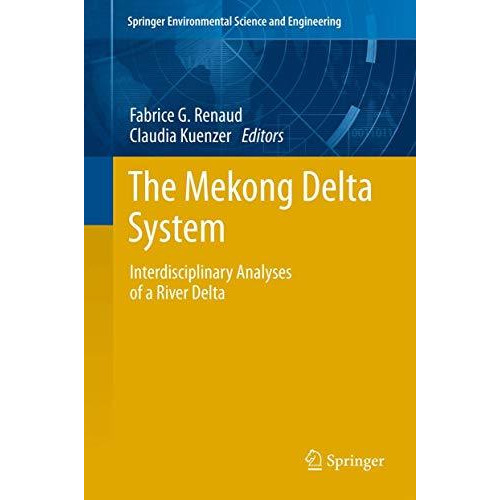 The Mekong Delta System: Interdisciplinary Analyses of a River Delta [Hardcover]