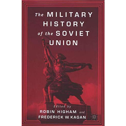 The Military History of the Soviet Union [Hardcover]