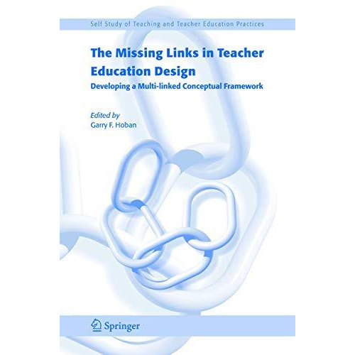 The Missing Links in Teacher Education Design: Developing a Multi-linked Concept [Paperback]