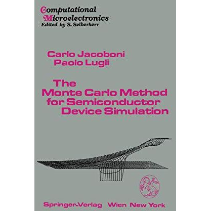 The Monte Carlo Method for Semiconductor Device Simulation [Hardcover]