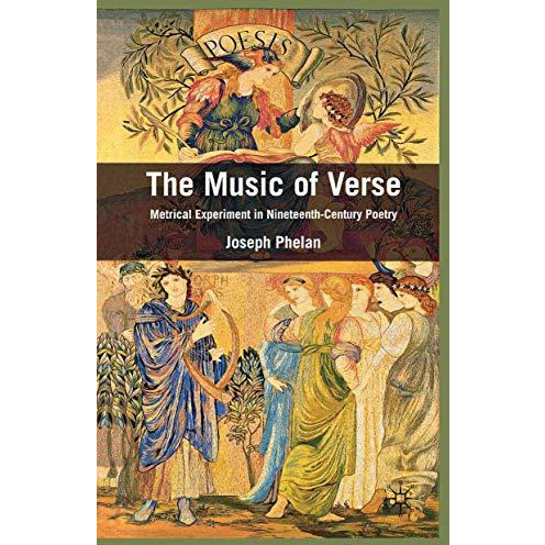 The Music of Verse: Metrical Experiment in Nineteenth-Century Poetry [Paperback]