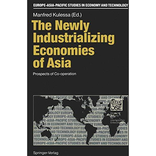 The Newly Industrializing Economies of Asia: Prospects of Co-operation [Paperback]