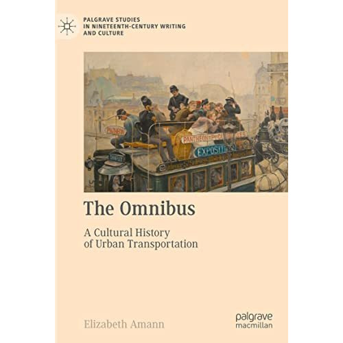 The Omnibus: A Cultural History of Urban Transportation [Hardcover]