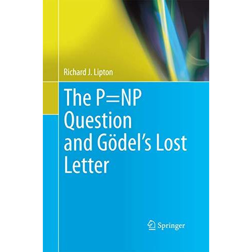 The P=NP Question and G?dels Lost Letter [Paperback]