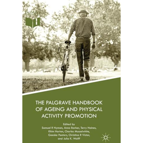 The Palgrave Handbook of Ageing and Physical Activity Promotion [Paperback]