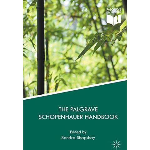 The Palgrave Schopenhauer Handbook [Hardcover]