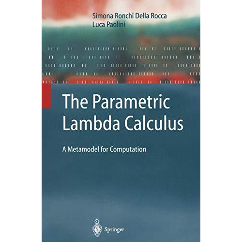 The Parametric Lambda Calculus: A Metamodel for Computation [Paperback]