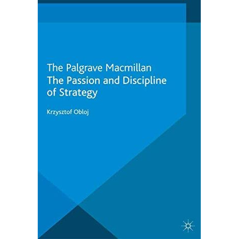 The Passion and Discipline of Strategy [Paperback]