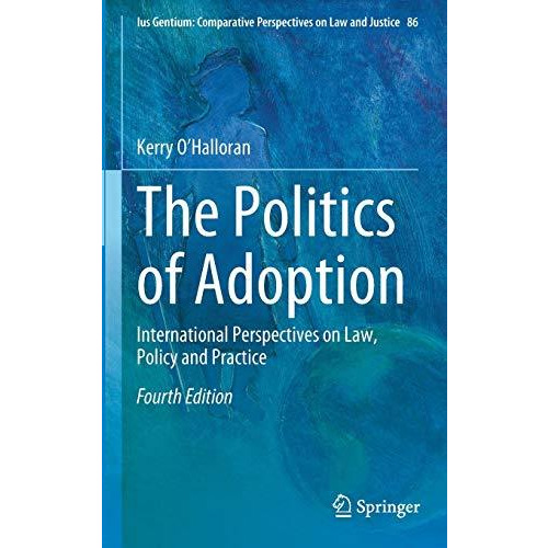 The Politics of Adoption: International Perspectives on Law, Policy and Practice [Hardcover]