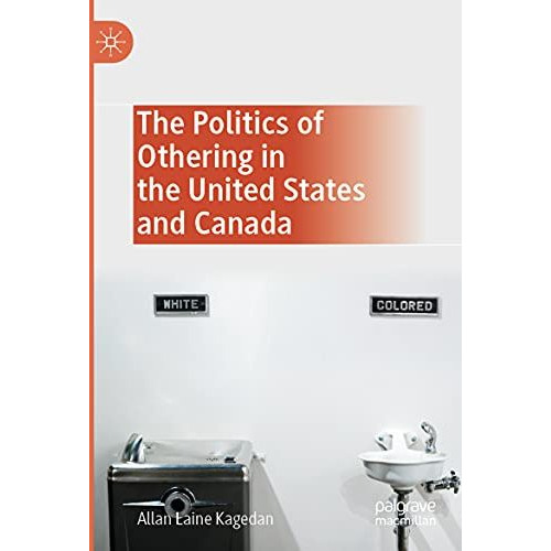 The Politics of Othering in the United States and Canada [Paperback]