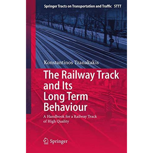 The Railway Track and Its Long Term Behaviour: A Handbook for a Railway Track of [Paperback]