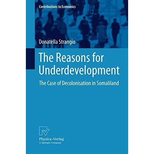 The Reasons for Underdevelopment: The Case of Decolonisation in Somaliland [Hardcover]