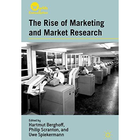 The Rise of Marketing and Market Research [Hardcover]