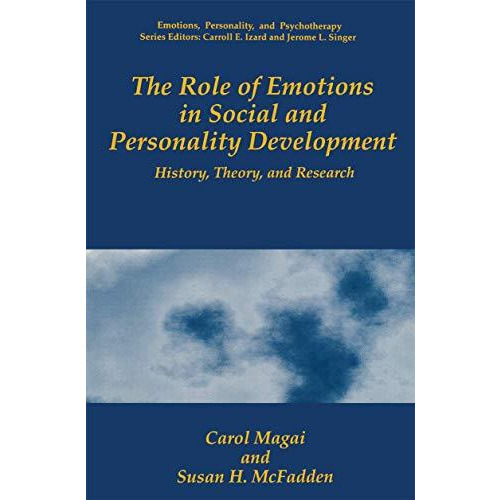 The Role of Emotions in Social and Personality Development: History, Theory, and [Hardcover]