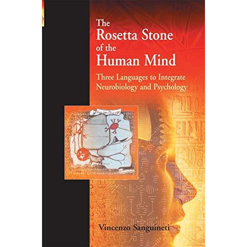 The Rosetta Stone of the Human Mind: Three languages to integrate neurobiology a [Paperback]